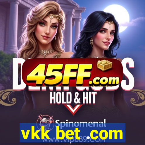 vkk bet .com